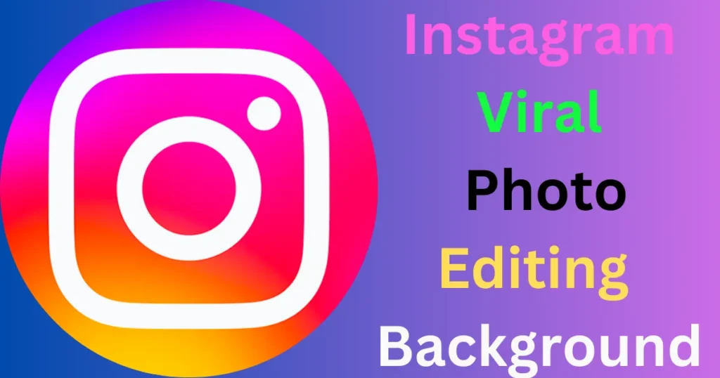 instagram viral photo editing background